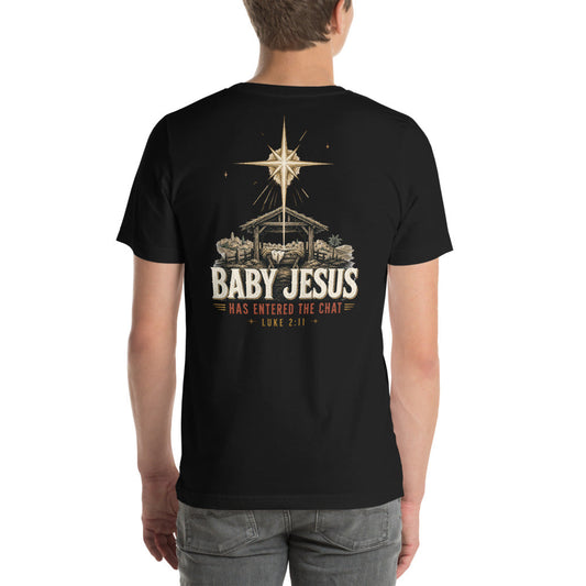 Baby Jesus Has Entered The Chat Tee | Funny Christmas Shirt | Luke 2:11