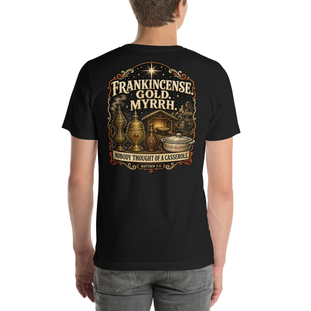Frankincense Gold Myrrh Nobody Thought Of A Casserole Tee | Funny Christmas Shirt
