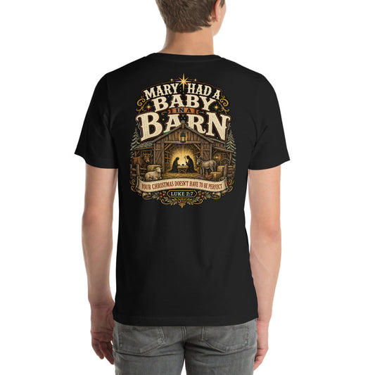 Mary Had A Baby In A Barn Tee | Funny Christian Christmas Shirt