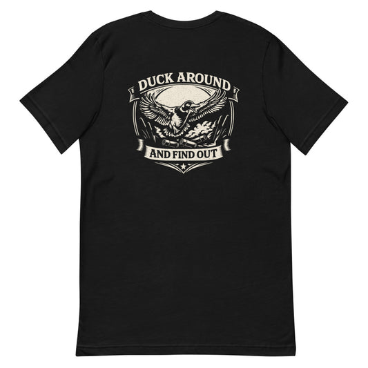 Duck Around Find Out tee back print on Black