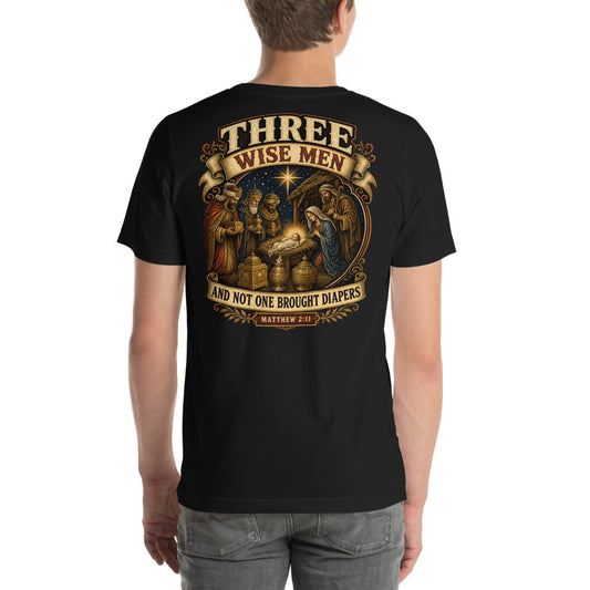 Three Wise Men Not One Brought Diapers Tee | Funny Parent Christmas Shirt